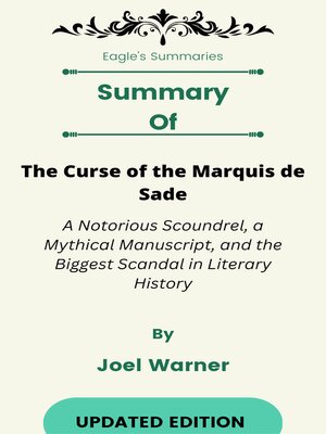 cover image of Summary of the Curse of the Marquis de Sade a Notorious Scoundrel, a Mythical Manuscript, and the Biggest Scandal in Literary History    by  Joel Warner